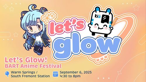 Let's Glow! BART Anime Festival