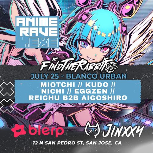 ANIMERAVE.EXE — San Jose's Anime + EDM Rave Night